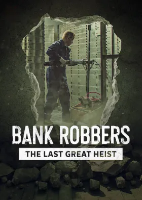 Bank Robbers: The Last Great Heist - Movie free on Castle