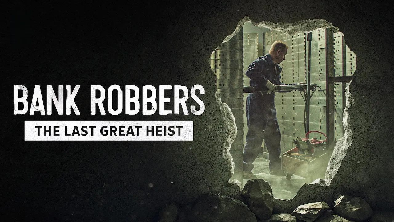Movie Poster: Bank Robbers: The Last Great Heist