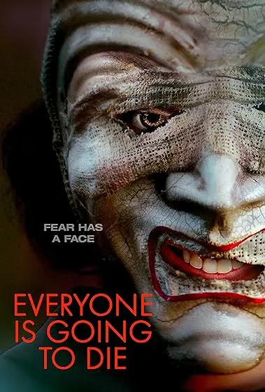 Movie Poster: Everyone Is Going to Die
