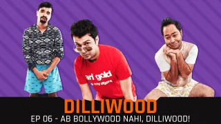 Ab Bollywood Nahi, Dilliwood!