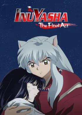 Inuyasha: The Final Act - Web Serie complete free on Castle