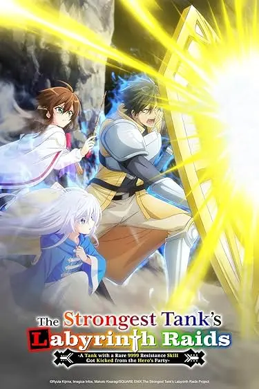 Movie Poster: The Strongest Tank's Labyrinth Raids -A Tank with a Rare 9999 Resistance Skill Got Kicked from the Hero's Party-