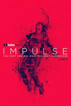 Impulse - Web Serie complete free on Castle