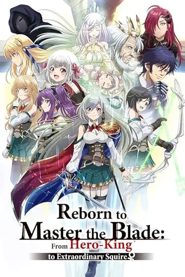 Movie Poster: Reborn to Master the Blade: From Hero-King to Extraordinary Squire