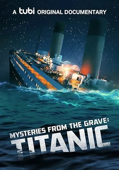 Movie Poster: Mysteries From The Grave: Titanic