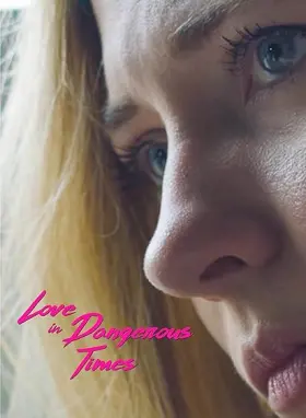 Love in Dangerous Times - Movie free on Castle