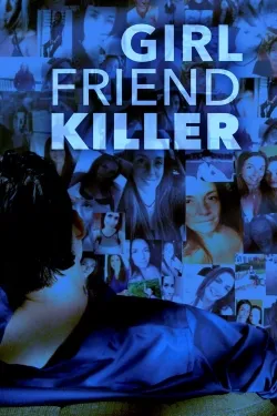 Girlfriend Killer - Movie free on Castle