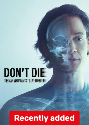 Don't Die: The Man Who Wants to Live Forever