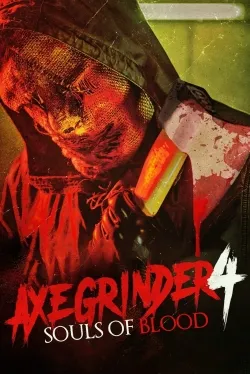 Axegrinder 4: Souls of Blood - Movie free on Castle