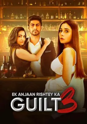 Ek Anjaan Rishtey Ka Guilt 3 - Movie free on Castle