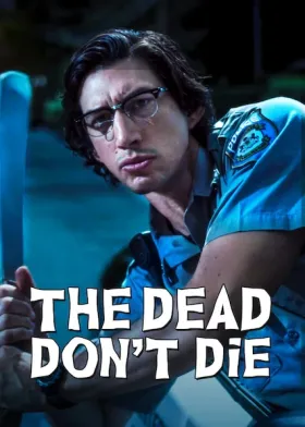 The Dead Don't Die - Movie free on Castle