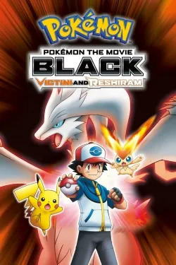 Pokémon the Movie Black: Victini and Reshiram - Movie free on Castle