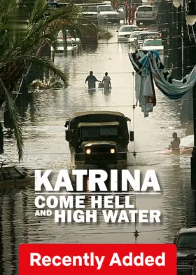 Katrina: Come Hell and High Water - Web Serie complete free on Castle