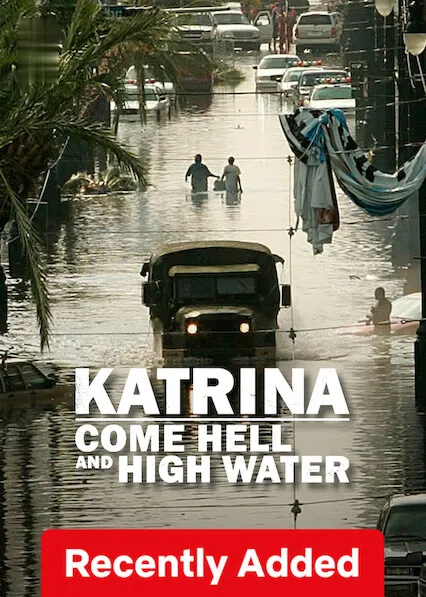 Katrina: Come Hell and High Water
