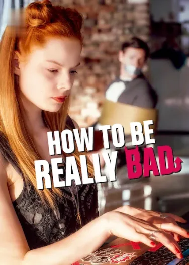How to Be Really Bad