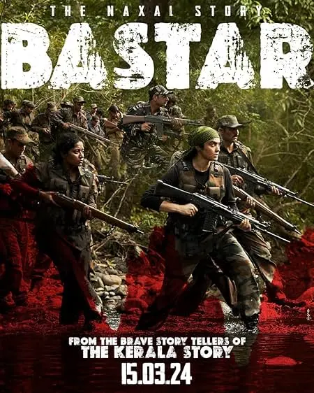 Bastar: The Naxal Story